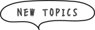 NEW TOPICS